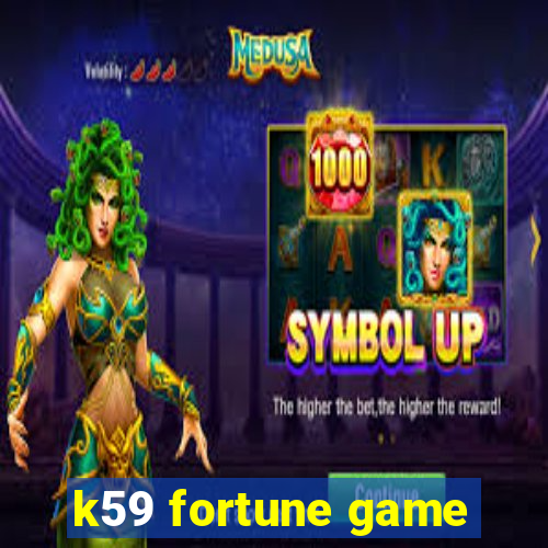 k59 fortune game